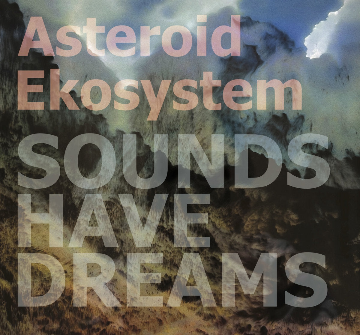 SOUNDS HAVE DREAMS